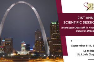 21st Annual Scientific Sessions: Interorgan Crosstalk in Heart and Vascular Metabolism