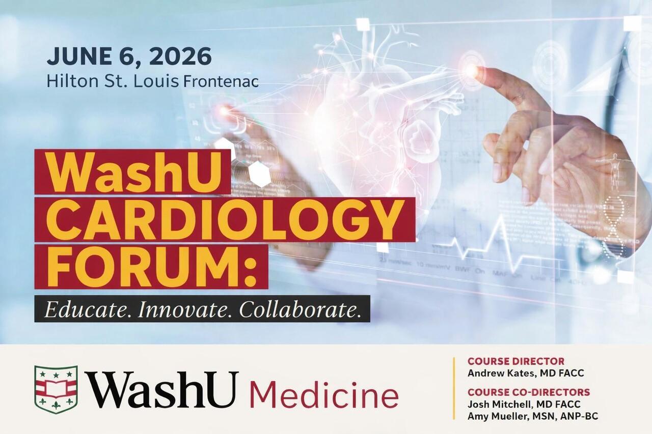 WashU Cardiology Forum: Educate. Innovate. Collaborate